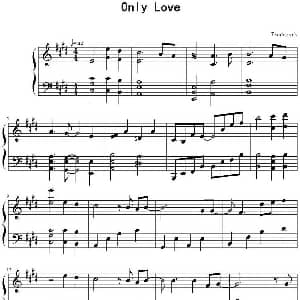 Only Love 唯一的爱 钢琴谱