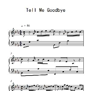Tell Me Goodbye 钢琴谱