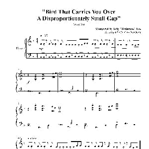 Bird That Carries You Over A Disporportionately Small Gap 钢琴谱