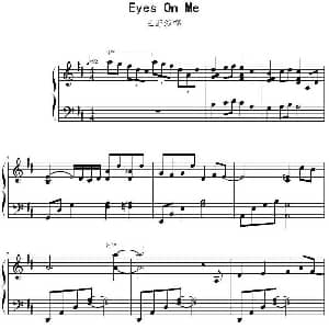 Eyes On Me 钢琴谱
