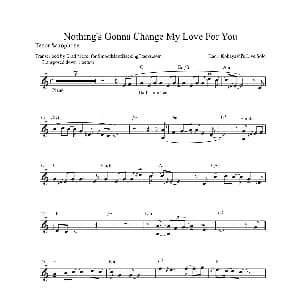 萨克斯谱 | Nothings Gonna Change My Love For You 次中音萨克斯